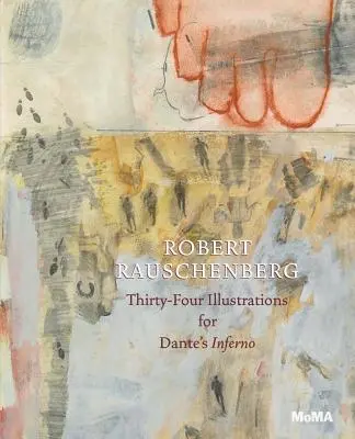 Robert Rauschenberg : Trente-quatre illustrations pour L'Enfer de Dante - Robert Rauschenberg: Thirty-Four Illustrations for Dante's Inferno