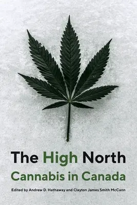 Le Grand Nord : Le cannabis au Canada - The High North: Cannabis in Canada