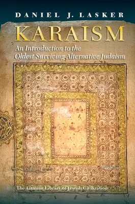 Le karaïsme : Une introduction au judaïsme alternatif le plus ancien qui ait survécu - Karaism: An Introduction to the Oldest Surviving Alternative Judaism