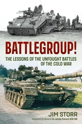 Battlegroup! : Les leçons des batailles non disputées de la guerre froide - Battlegroup!: The Lessons of the Unfought Battles of the Cold War