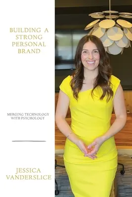 Construire une marque personnelle forte : Fusionner la technologie et la psychologie - Building a Strong Personal Brand: Merging Technology with Psychology