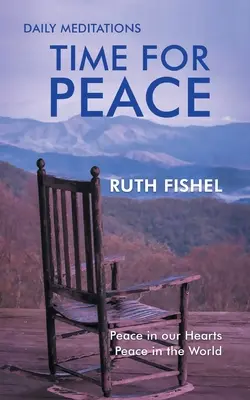 Le temps de la paix : La paix dans nos cœurs La paix dans le monde - Time for Peace: Peace in our Hearts Peace in the World