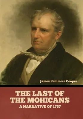 Le dernier des Mohicans, récit de l'année 1757 - The Last of the Mohicans; A narrative of 1757