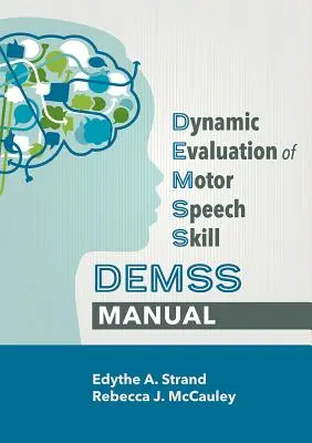 Manuel d'évaluation dynamique des compétences motrices de la parole (Demss) - Dynamic Evaluation of Motor Speech Skill (Demss) Manual