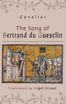 La chanson de Bertrand Du Guesclin - The Song of Bertrand Du Guesclin