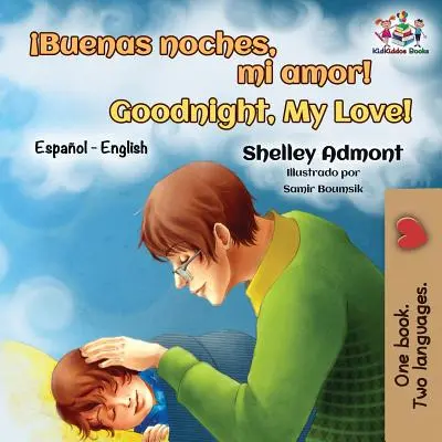Buenas noches, mi amor ! Bonne nuit, mon amour ! Espagnol Anglais Bilingue - Buenas noches, mi amor! Goodnight, My Love!: Spanish English Bilingual