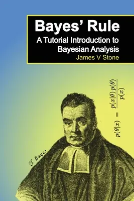 Règle de Bayes : Didacticiel d'introduction à l'analyse bayésienne - Bayes' Rule: A Tutorial Introduction to Bayesian Analysis