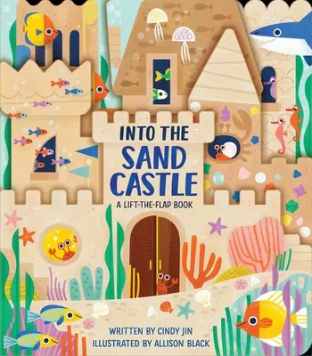 Dans le château de sable : Un livre à soulever et à rabattre - Into the Sand Castle: A Lift-The-Flap Book