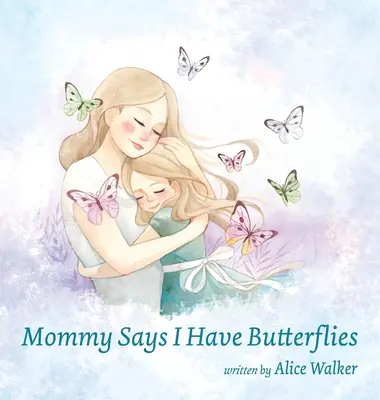 Maman dit que j'ai des papillons - Mommy Says I Have Butterflies