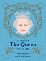 Pocket The Queen Wisdom - Citations inspirantes et sages paroles d'une monarque emblématique - Pocket The Queen Wisdom - Inspirational Quotes and Wise Words From an Iconic Monarch