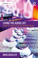 Vivre la vie audio : Un guide pour une carrière dans le son du spectacle vivant - Living the Audio Life: A Guide to a Career in Live Entertainment Sound