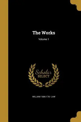 Les Œuvres ; Volume 1 - The Works; Volume 1