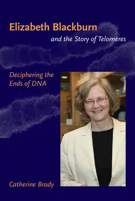 Elizabeth Blackburn et l'histoire des télomères - Déchiffrer les extrémités de l'ADN (Brady Catherine (professeur adjoint à l'université de San Francisco)) - Elizabeth Blackburn and the Story of Telomeres - Deciphering the Ends of DNA (Brady Catherine (Assistant Professor University of San Francisco))