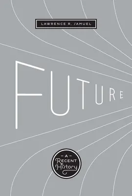 L'avenir : Une histoire récente - Future: A Recent History