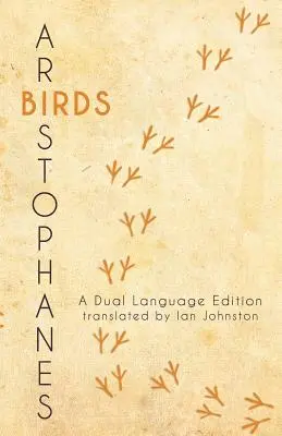 Les oiseaux d'Aristophane : Les oiseaux d'Aristophane : édition bilingue - Aristophanes' Birds: A Dual Language Edition