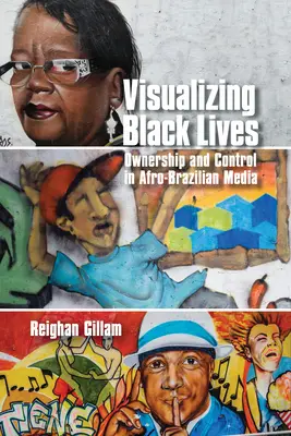 Visualiser les vies noires : Propriété et contrôle dans les médias afro-brésiliens - Visualizing Black Lives: Ownership and Control in Afro-Brazilian Media
