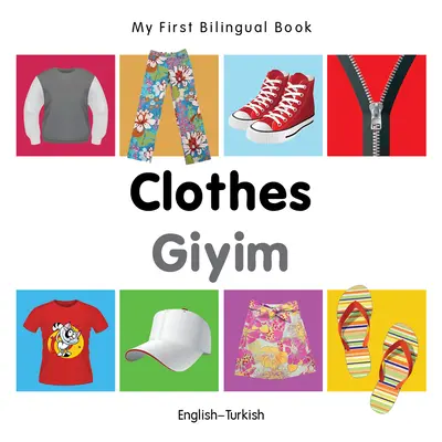 Mon premier livre bilingue - Vêtements (anglais-turc) - My First Bilingual Book-Clothes (English-Turkish)