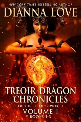 Chroniques des dragons de Treoir du monde du Belador(TM) : Volume I, Livres 1-3 - Treoir Dragon Chronicles of the Belador World(TM): Volume I, Books 1-3