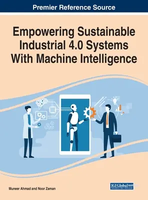 Des systèmes industriels 4.0 durables grâce à l'intelligence artificielle - Empowering Sustainable Industrial 4.0 Systems With Machine Intelligence