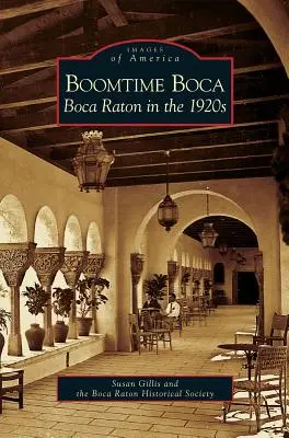 Boomtime Boca : Boca Raton dans les années 1920 - Boomtime Boca: Boca Raton in the 1920s