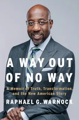 Un moyen de sortir de l'impasse : Un mémoire sur la vérité, la transformation et la nouvelle histoire américaine - A Way Out of No Way: A Memoir of Truth, Transformation, and the New American Story