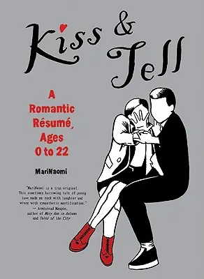 Kiss & Tell : A Romantic Resume, Ages 0 to 22 - Kiss & Tell: A Romantic Resume, Ages 0 to 22