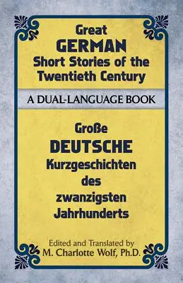 Les grandes nouvelles allemandes du XXe siècle : Un livre en deux langues - Great German Short Stories of the Twentieth Century: A Dual-Language Book