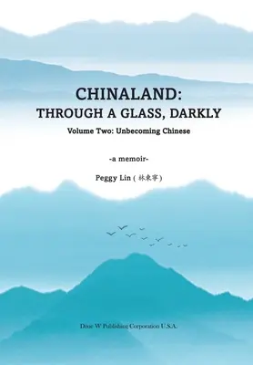 Chinaland : Volume 2 : Unbecoming Chinese - Chinaland: Volume Two: Unbecoming Chinese