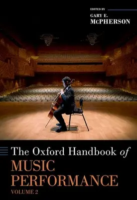 The Oxford Handbook of Music Performance, Volume 2 (en anglais) - The Oxford Handbook of Music Performance, Volume 2