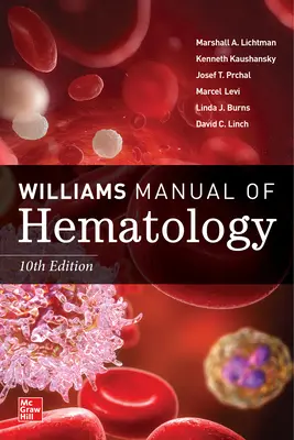 Manuel d'hématologie de Williams, dixième édition - Williams Manual of Hematology, Tenth Edition