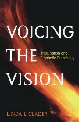 L'expression de la vision : Imagination et prédication prophétique - Voicing the Vision: Imagination and Prophetic Preaching