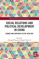 Relations sociales et développement politique en Chine : Changement et continuité dans la nouvelle ère - Social Relations and Political Development in China: Change and Continuity in the New Era