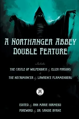 Un double film sur l'Abbaye de Northanger : Le Château de Wolfenbach d'Eliza Parsons et Le Nécromancien de Lawrence Flammenberg - A Northanger Abbey Double Feature: The Castle of Wolfenbach by Eliza Parsons & The Necromancer by Lawrence Flammenberg