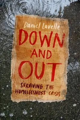 Down and Out : Survivre à la crise du sans-abrisme - Down and Out: Surviving the Homelessness Crisis