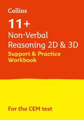 Collins 11+ - 11+ Non-Verbal Reasoning 2D and 3D Support and Practice Workbook : Pour les tests Cem 2021 - Collins 11+ - 11+ Non-Verbal Reasoning 2D and 3D Support and Practice Workbook: For the Cem 2021 Tests