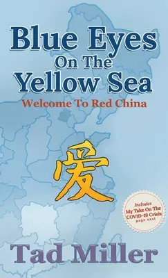 Les yeux bleus sur la mer jaune : Bienvenue en Chine rouge - Blue Eyes on the Yellow Sea: Welcome to Red China