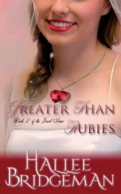 Plus que des rubis : La série des joyaux, livre 2 - Greater Than Rubies: The Jewel Series book 2