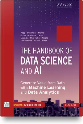 The Handbook of Data Science and AI : Generate Value from Data with Machine Learning and Data Analytics (en anglais) - The Handbook of Data Science and AI: Generate Value from Data with Machine Learning and Data Analytics