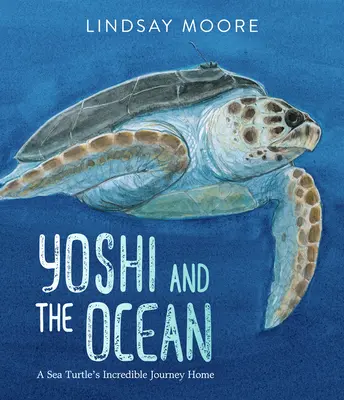 Yoshi et l'océan : L'incroyable voyage de retour d'une tortue de mer - Yoshi and the Ocean: A Sea Turtle's Incredible Journey Home