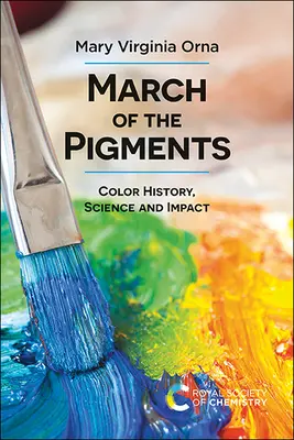 La marche des pigments : Histoire, science et impact de la couleur - March of the Pigments: Color History, Science and Impact
