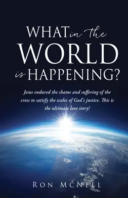 Qu'est-ce qui se passe au monde ? Le plan éternel de rédemption de Dieu se déploie ! - What in the World is Happening?: God's Eternal Plan of Redemption Unfolding!