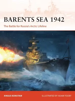 Mer de Barents 1942 : La bataille pour la ligne de vie arctique de la Russie - Barents Sea 1942: The Battle for Russia's Arctic Lifeline