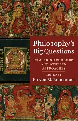 Les grandes questions de la philosophie : Comparaison des approches bouddhistes et occidentales - Philosophy's Big Questions: Comparing Buddhist and Western Approaches