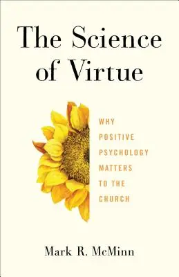 La science de la vertu : pourquoi la psychologie positive est importante pour l'Eglise - The Science of Virtue: Why Positive Psychology Matters to the Church