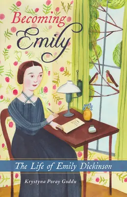 Devenir Emily : La vie d'Emily Dickinson - Becoming Emily: The Life of Emily Dickinson
