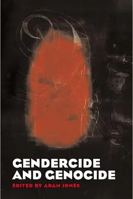 Gendercide et génocide - Gendercide and Genocide