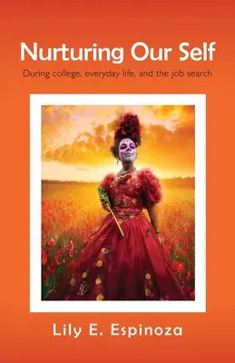 Prendre soin de soi : à l'université, dans la vie de tous les jours et dans la recherche d'un emploi - Nurturing Our Self: During college, everyday life, and the job search