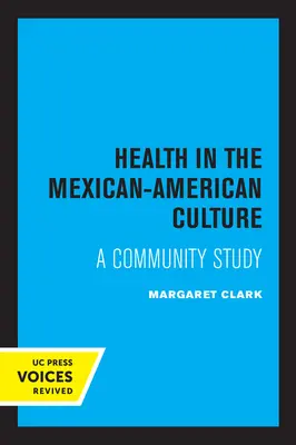 La santé dans la culture mexicaine-américaine : Une étude communautaire - Health in the Mexican-American Culture: A Community Study
