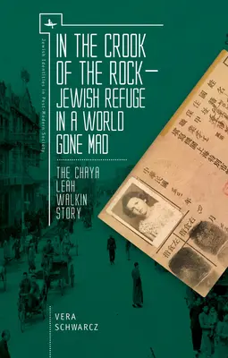 Dans le creux du rocher : Un refuge juif dans un monde devenu fou -- L'histoire de Chaya Leah Walkin - In the Crook of the Rock: Jewish Refuge in a World Gone Mad -- The Chaya Leah Walkin Story