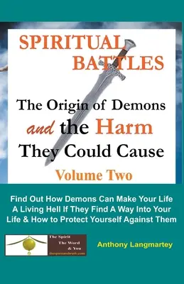 Les batailles spirituelles : L'origine des démons et le mal qu'ils peuvent causer - Spiritual Battles: The Origin of Demons and the Harm They Could Cause